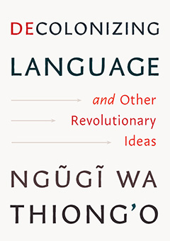 Decolonizing Language and Other Revolutionary Ideas