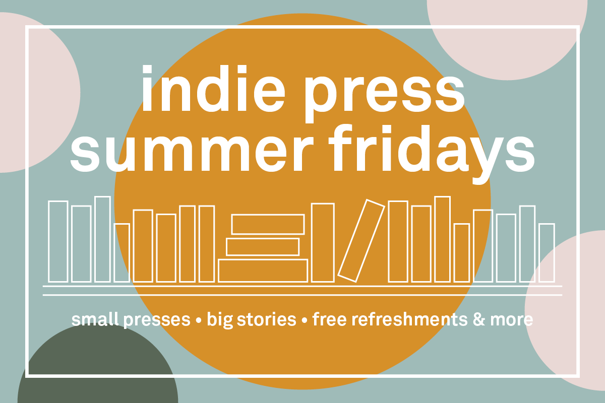 Indie Press Summer Fridays at the Center for Fiction