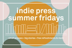 Indie Press Summer Fridays at the Center for Fiction